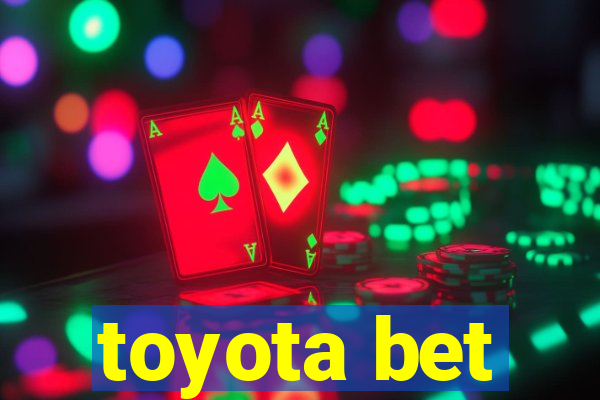 toyota bet